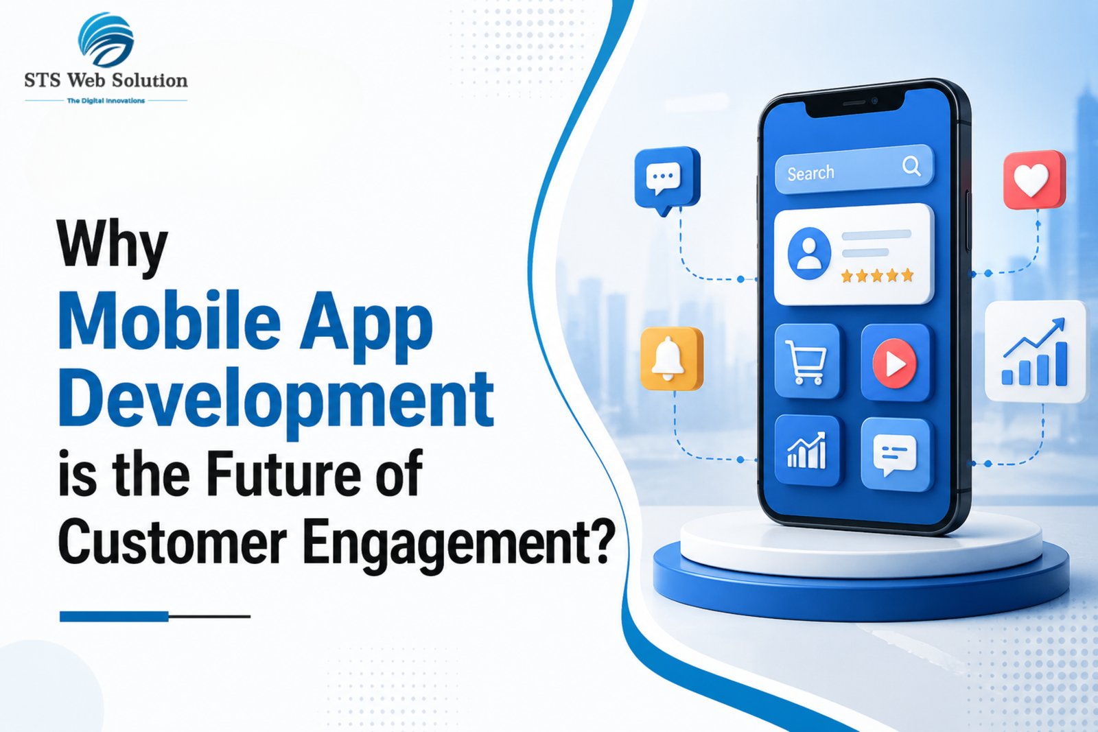 Why Mobile App Development is the Future of Customer Engagement?